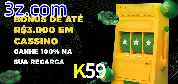 K59 melhor bônus de depósito